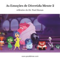 emoções divertida mente 2 paul ekman psicologia